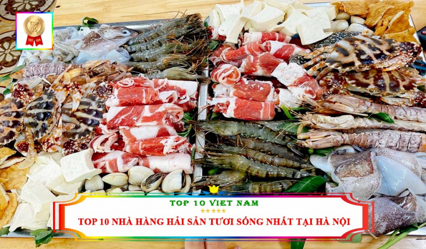 top 10 nhà hàng hải sản tươi sống nhất tại hà nội