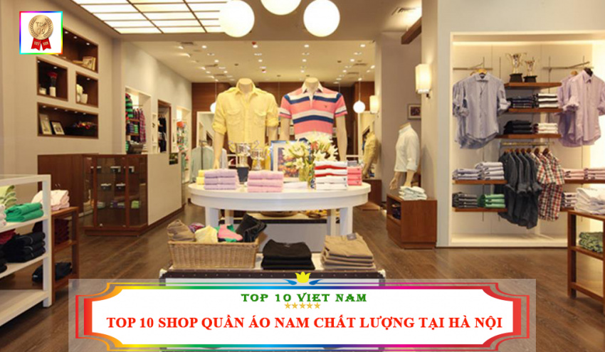 Top 10 Shop Quần áo Nam Chất Lượng Tại Hà Nội
