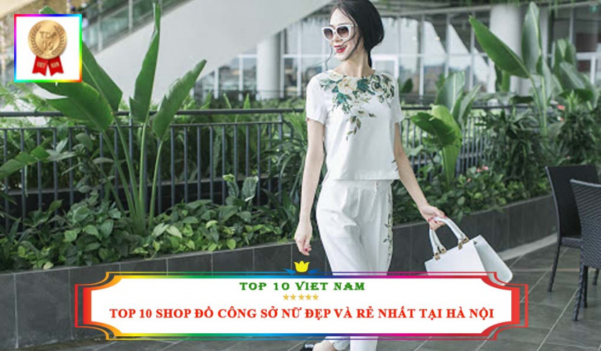 Top 10 Shop đồ Công Sở Nữ đẹp Và Rẻ Nhất Tại Hà Nội