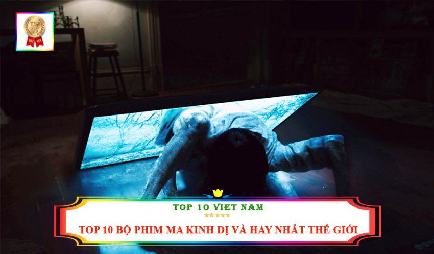 top 10+ bộ phim ma kinh dị và hay nhất thế giới