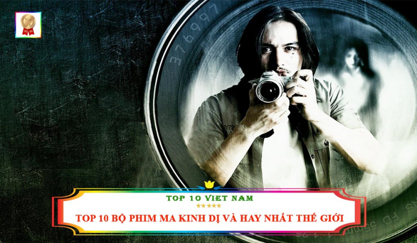 top 10+ bộ phim ma kinh dị và hay nhất thế giới