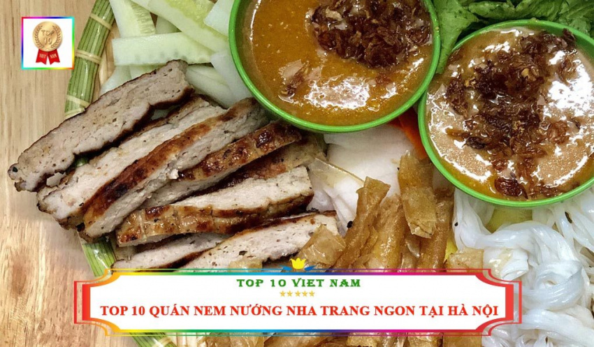 Top 10 Quán Nem Nướng Nha Trang Ngon Nhất Tại Hà Nội