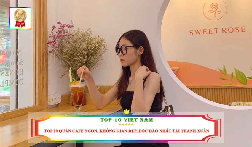 Top 10 Quán Cafe Ngon, Không Gian Đẹp, Độc Đáo Nhất Tại Thanh Xuân