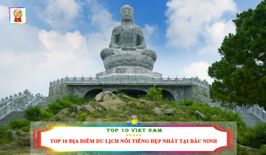 Top 10 Địa điểm Du Lịch Nổi Tiếng Đẹp Nhất Tại Bắc Ninh
