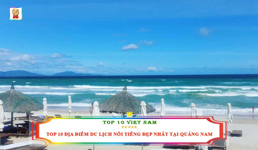 top 10 địa điểm du lịch nổi tiếng đẹp nhất tại quảng nam