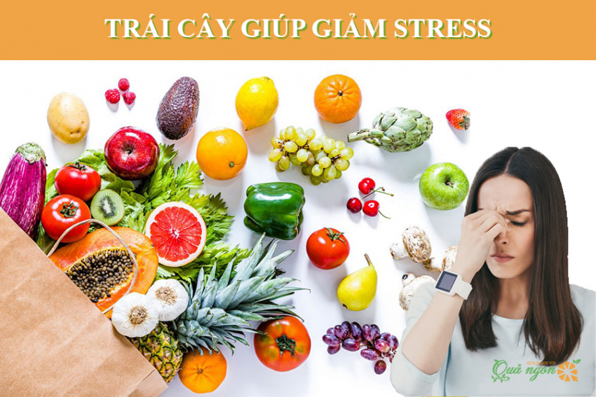 trái cây giúp giảm stress, các loại trái cây có tác dụng giúp giảm stress hiệu quả