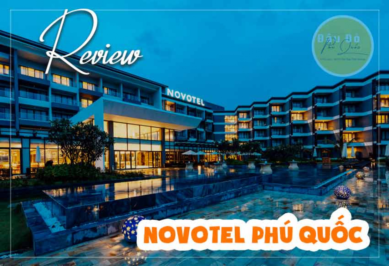 review resort novotel phú quốc tiêu chuẩn 5 sao cách trung tâm 12km