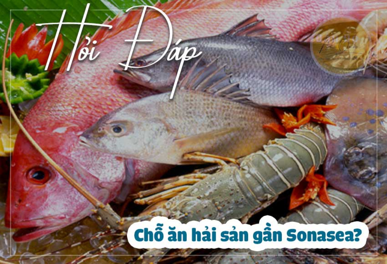 ở premier sonasea phú quốc thì ăn hải sản ở đâu gần?