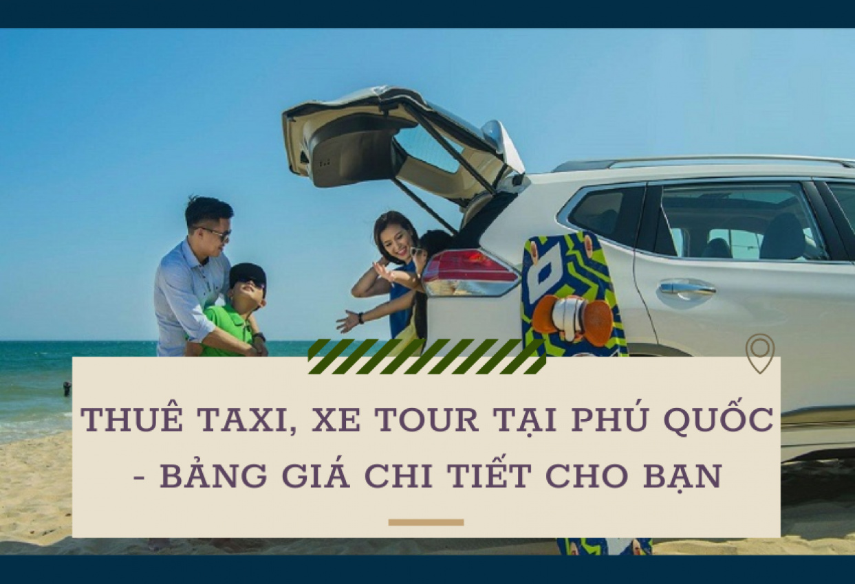 thuê taxi, xe tour tại phú quốc – bảng giá chi tiết cho bạn